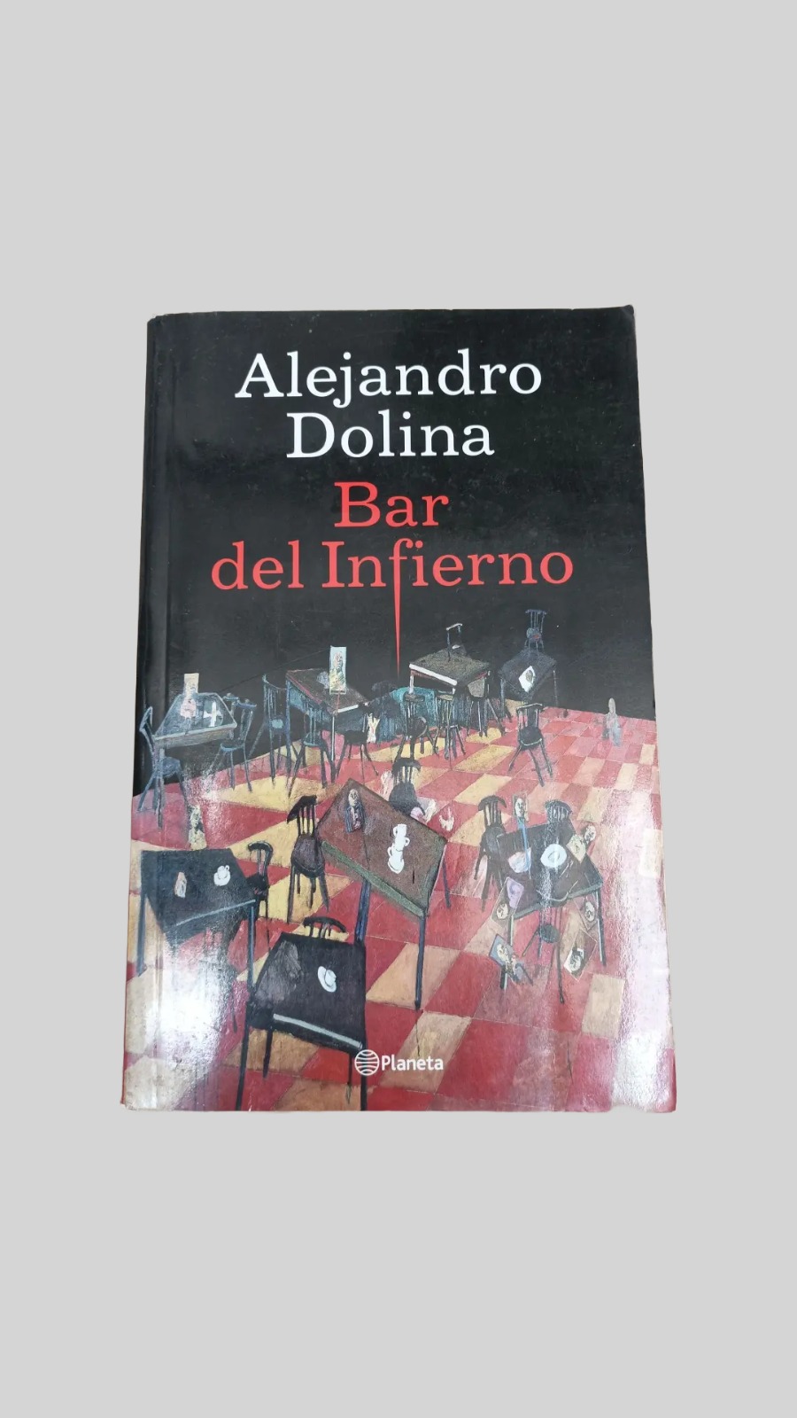 Bar del Infierno - Alejandro Dolina. Edición Planeta